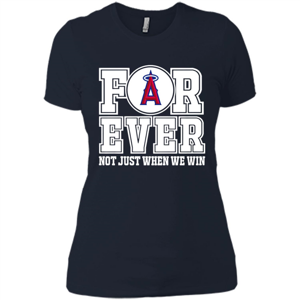 Los Angeles Angels Forever For ever not just when we win - Ladies' Boyfriend T-Shirt