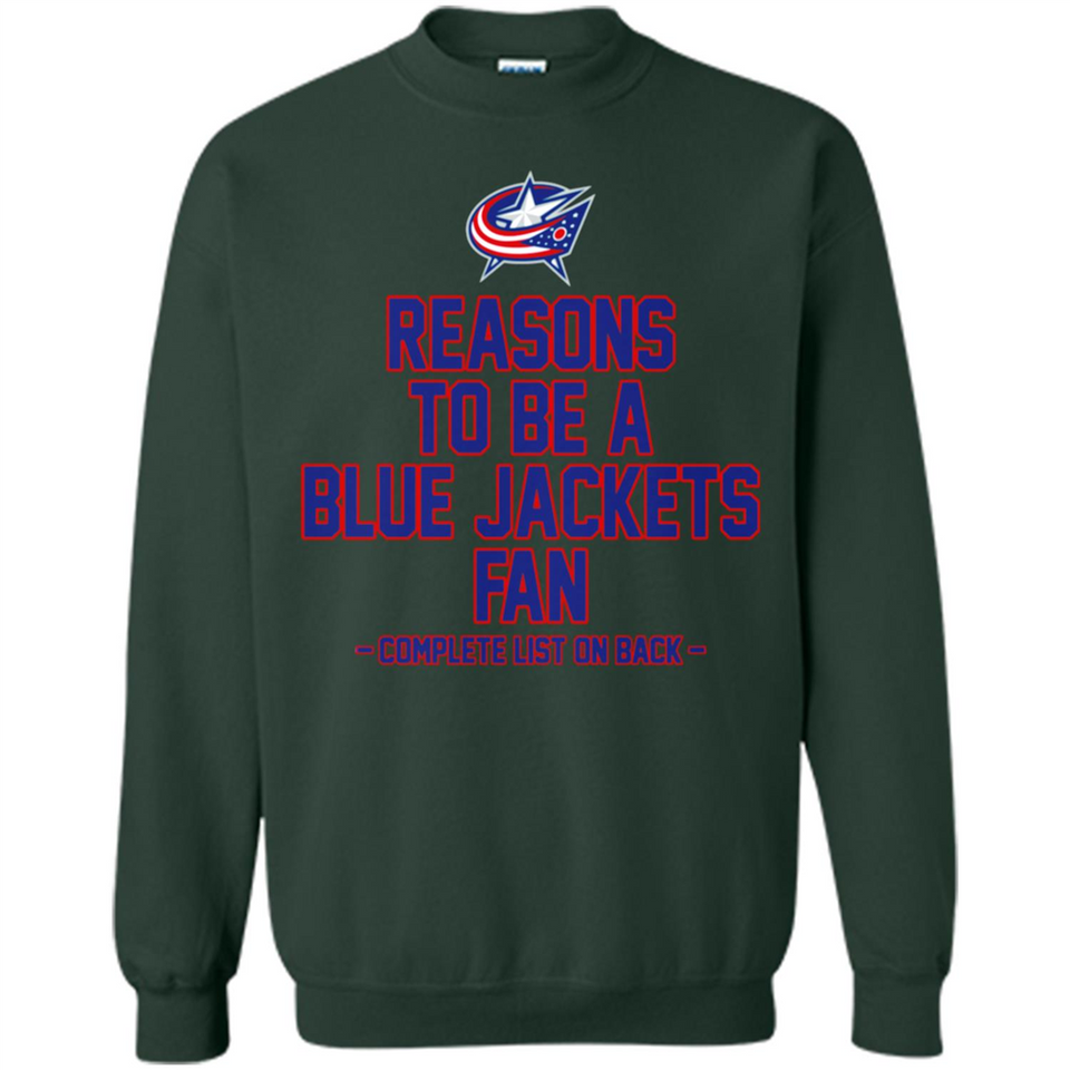 Reasons to be a Columbus Blue Jackets Fan Complete List on Back - Sweatshirt