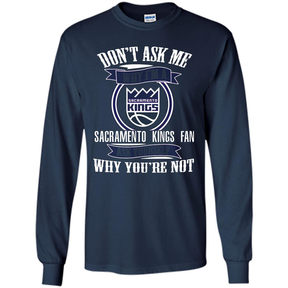 Don't Ask Me Why I'm A Sacramento Kings Fan Ask Yourself