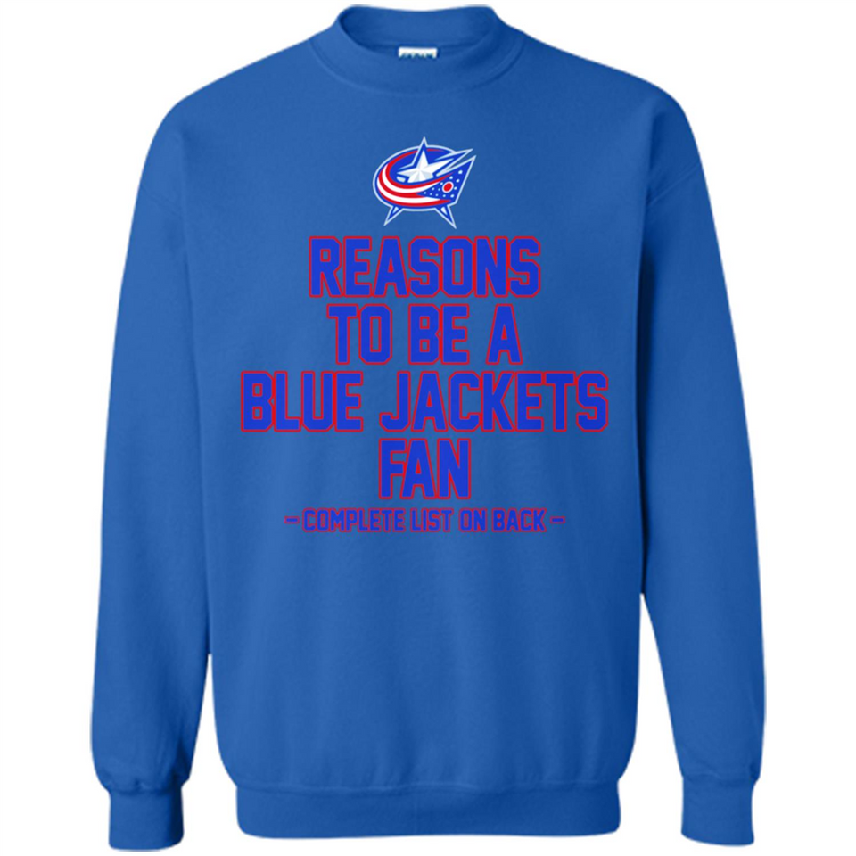 Reasons to be a Columbus Blue Jackets Fan Complete List on Back - Sweatshirt