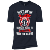 Don't Ask Me Why I'm A Washington Wizards Fan Ask Yourself