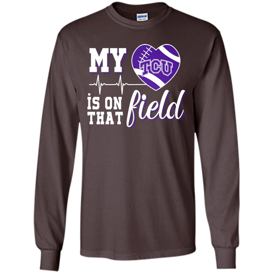 TCU Horned Frogs Football My Heart is on that Field - Long Sleeve T-Shirt
