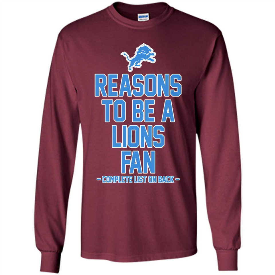 Reasons to be a Detroit Lions Fan Complete List on Back - Long Sleeve T-Shirt