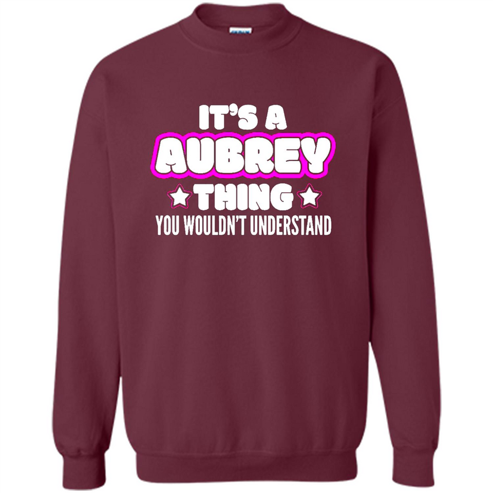 It's A Aubrey Thing You Wouldn't Understand - Sweatshirt