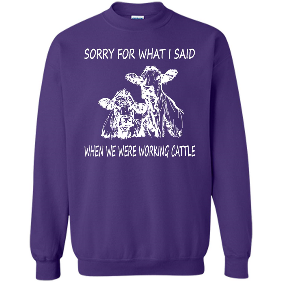 Sorry For What I Said When We Were Working Cattle