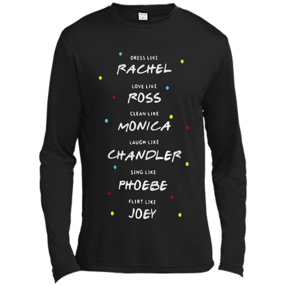Dress Like Rachel Love Like Ross Clean Like Monica Friends