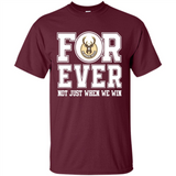 Milwaukee Bucks Forever For ever not just when we win - Shirt