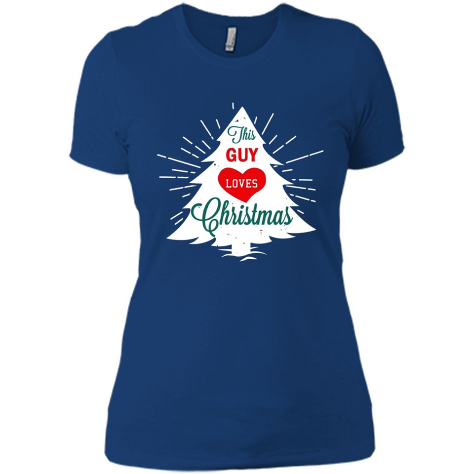 This Guy Loves Christmas Shirt - Ladies' Boyfriend T-Shirt