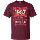 December 1987 31 Years Of Being Classy Sassy - Shirt