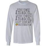 Here Comes Amazon Right Down My Driveway Christmas - Long Sleeve T-Shirt