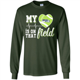 Seattle Seahawks Football My Heart is on that Field - Long Sleeve T-Shirt
