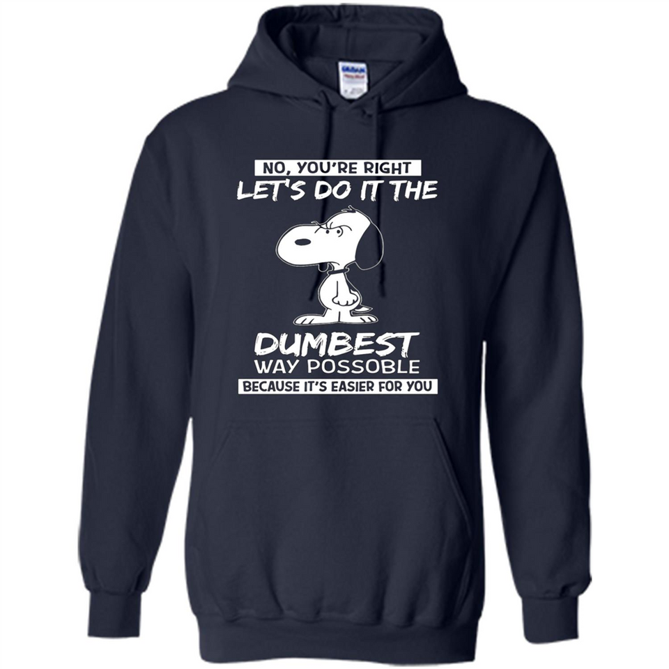 Snoopy Let's Do It The Dumbest Way Possible