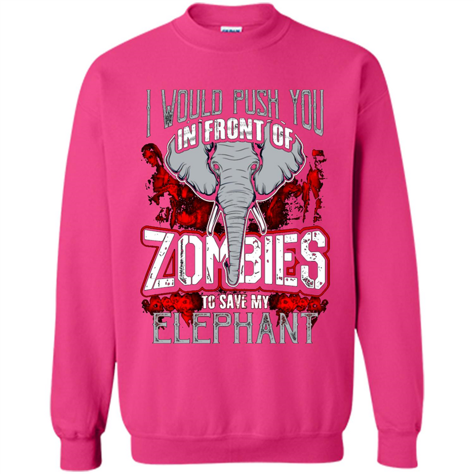 I Would Push You In Front Of Zombies To Save My Elephant
