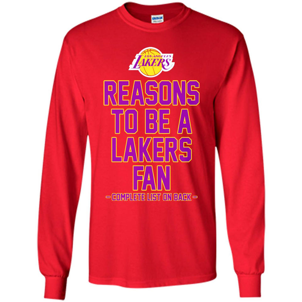 Reasons to be a Los Angeles Lakers Fan Complete List on Back - Long Sleeve T-Shirt