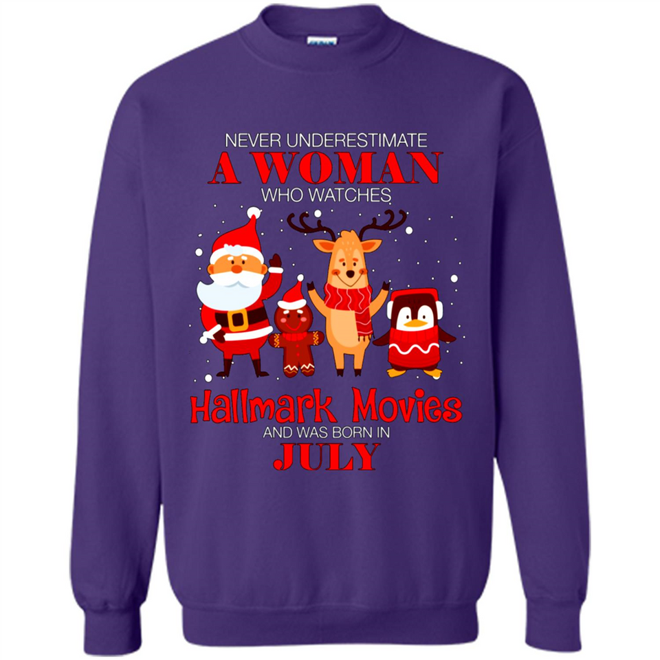 Never Underestimate A July Woman Watches Hallmark Movies Sweatshirt PINGPONG