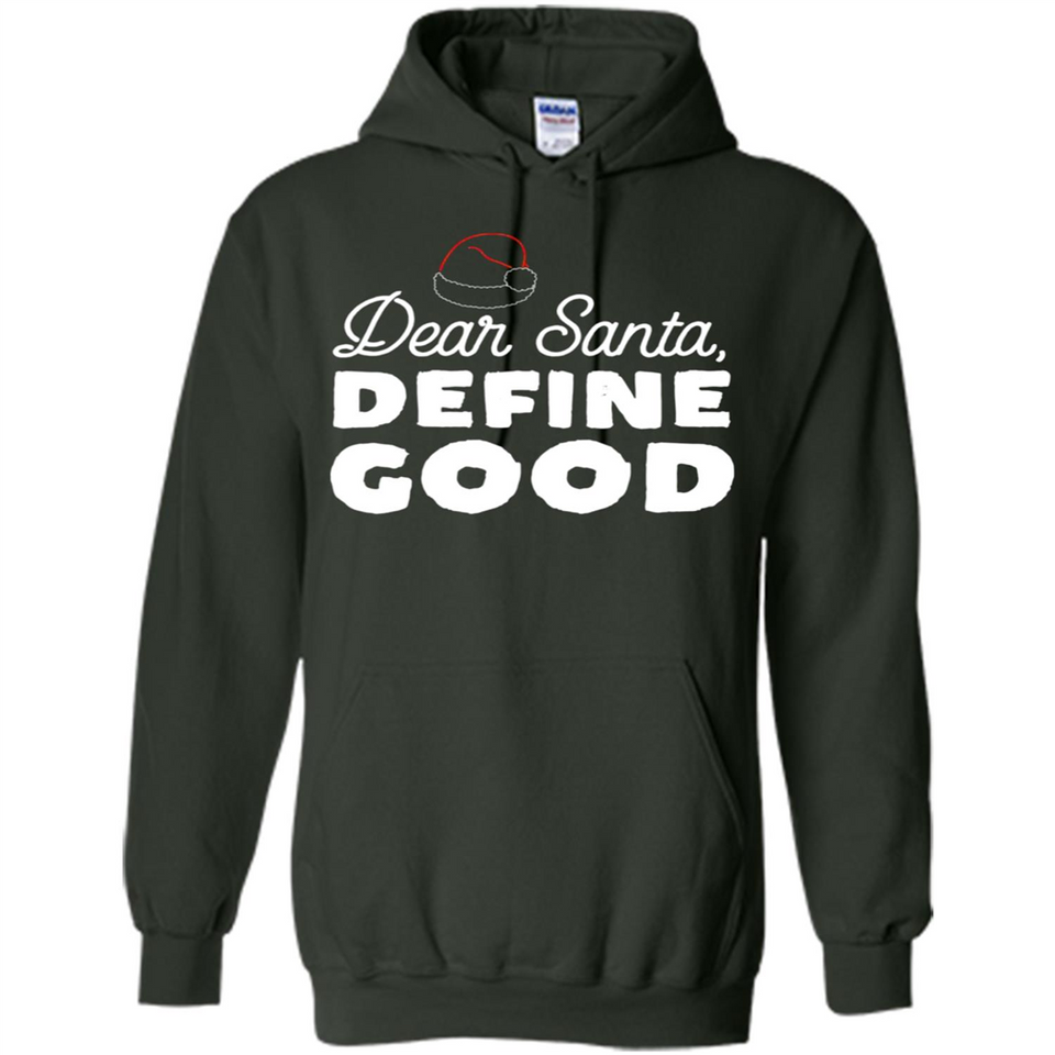 Dear Santa Define Good Christmas - Hoodie