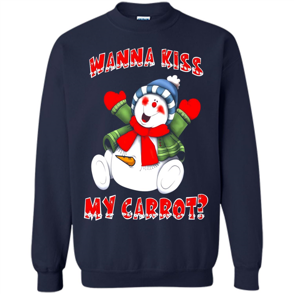 Snowman Wanna Kiss My Carrot Christmas - Sweatshirt
