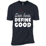 Dear Santa Define Good Christmas - Premium Short Sleeve T-Shirt