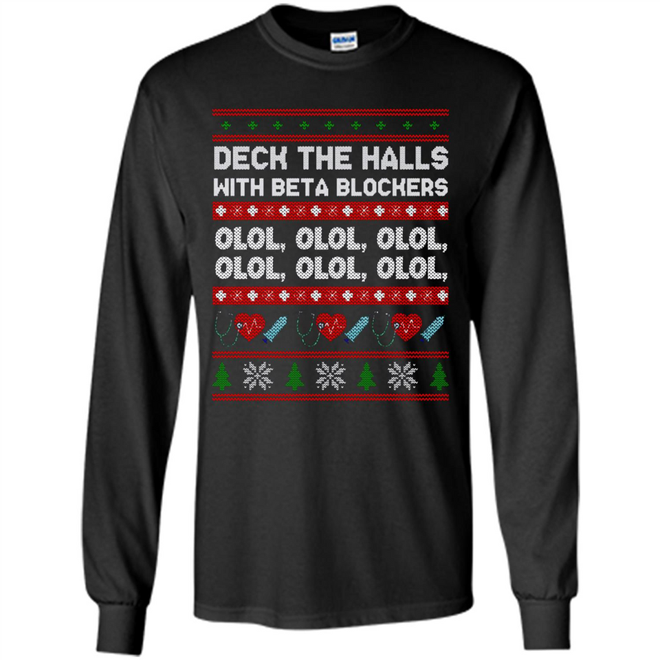 Nurse Christmas Deck The Hall Beta Blockers Sweatshirt - Long Sleeve T-Shirt