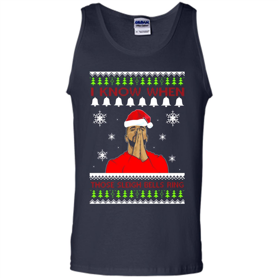 Drake I Know When Those Sleigh Bells Ring Christmas - Tank Top