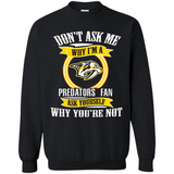 Don't Ask Me Why I'm A Nashville Predators Fan Ask Yourself
