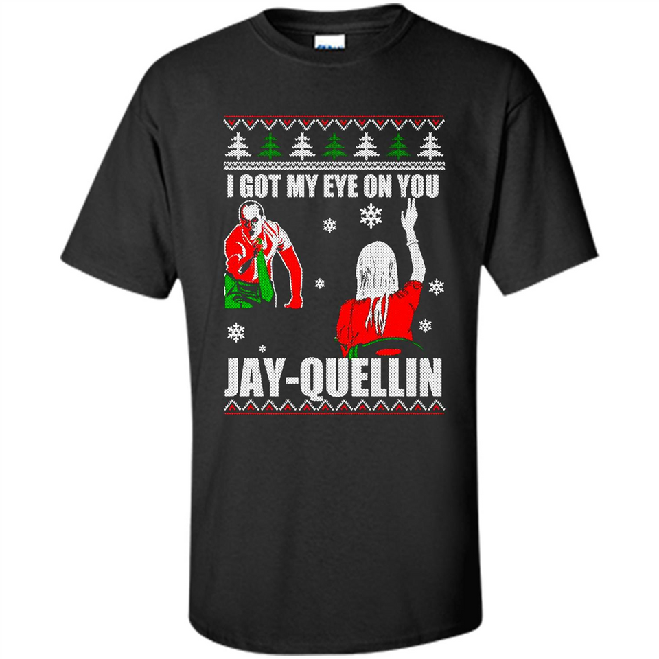 I Got My Eye On You Jay-quellin - Shirt