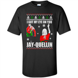 I Got My Eye On You Jay-quellin - Shirt