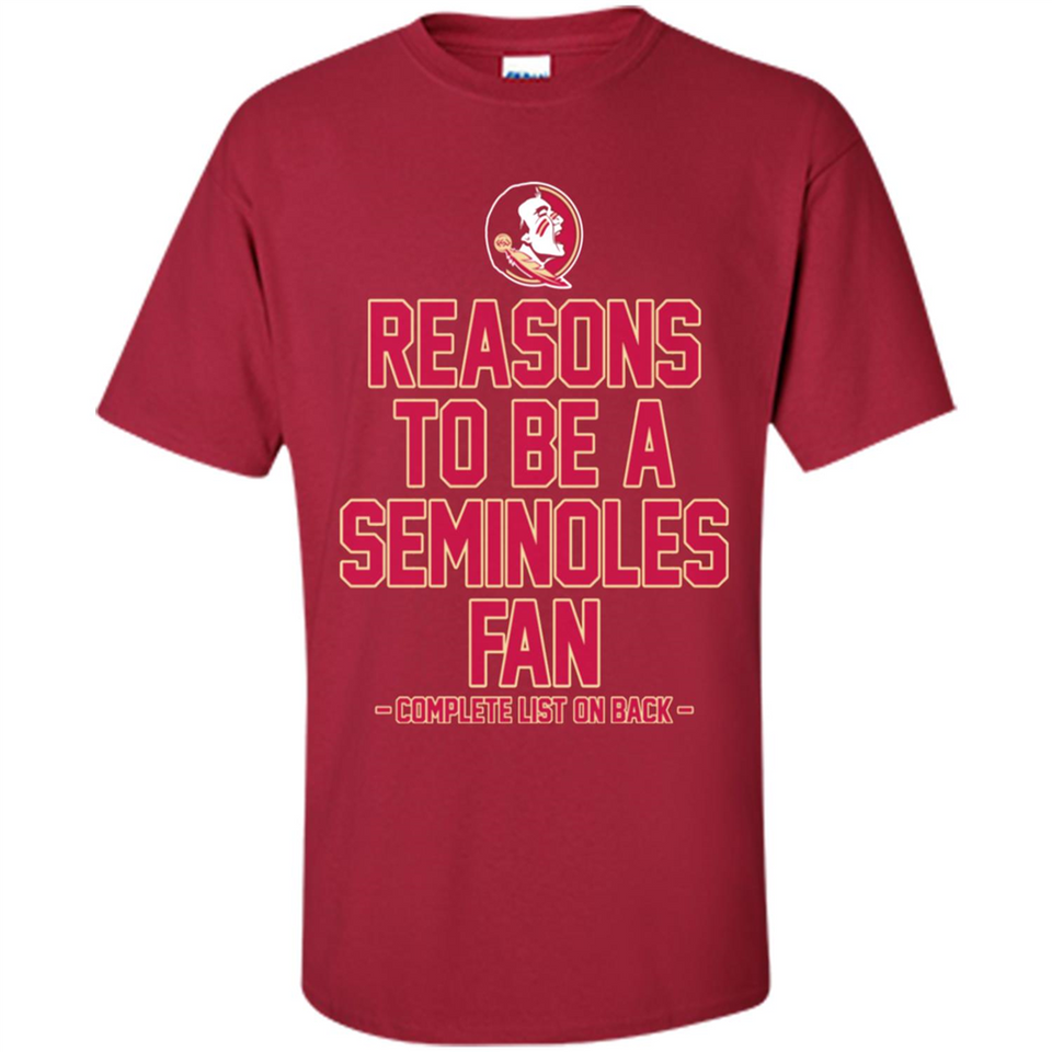 Reasons to be a Florida State Seminoles Fan Complete List on Back - Shirt