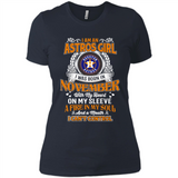 I Am An Houston Astros Girl I Was Born In November With My Heart On My Sleeve A Fire In My Soul And A Mouth I Cant Control - Ladies' Boyfriend T-Shirt