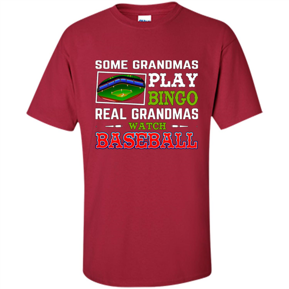 Some Grandmas Play Bingo Real Grandmas Watch Baseball