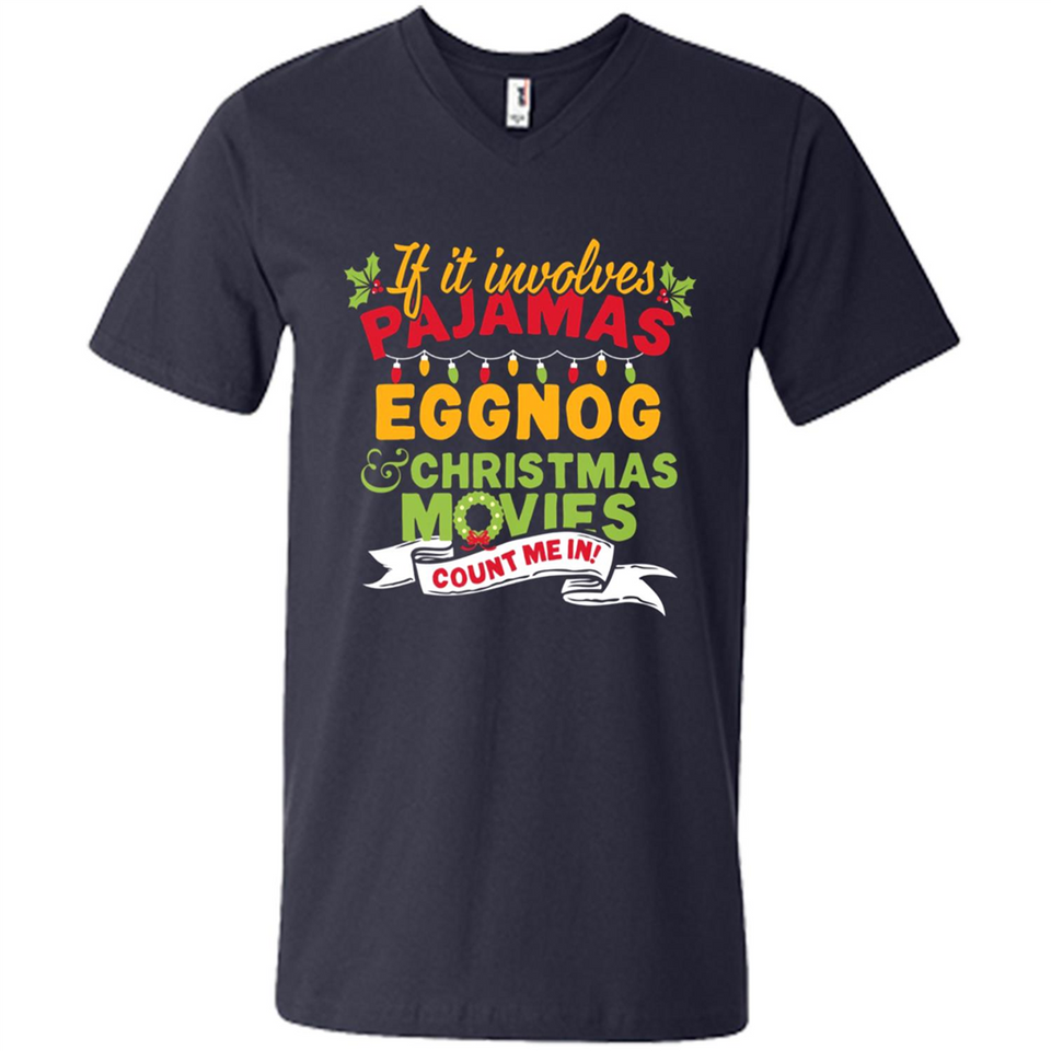 Pajamas, Eggnog and Christmas Movies Count Me In - Men's V-Neck