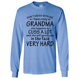 Don't Mess With Me My Grandma Is Crazy And She Will Punch You - Long Sleeve T-Shirt