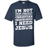 I'm The One That Known I Need Jesus - Shirt
