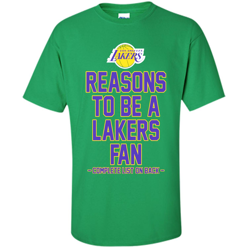 Reasons to be a Los Angeles Lakers Fan Complete List on Back - Shirt