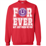 Indianapolis Colts Forever For ever not just when we win - Sweatshirt