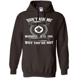 Don't Ask Me Why I'm A Winnipeg Jets Fan Ask Yourself