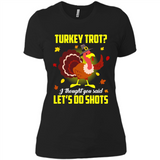 Turkey Thanksgiving I Thought You Said Let's Do Shots