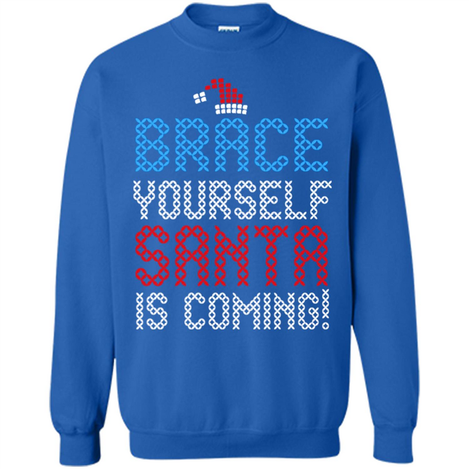 Brace Yourself Santa is coming Christmas - Sweatshirt