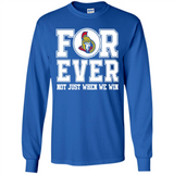 Ottawa Senators Forever For ever not just when we win - Long Sleeve T-Shirt