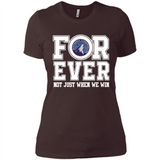 Minnesota Timberwolves Forever For ever not just when we win - Ladies' Boyfriend T-Shirt