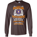 I Am An Houston Astros Girl I Was Born In November With My Heart On My Sleeve A Fire In My Soul And A Mouth I Cant Control - Long Sleeve T-Shirt
