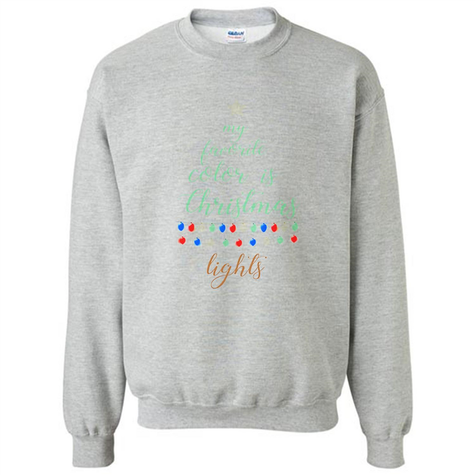 My Favorite Color is Christmas Lights Xmas Sporty T-Shirt - Sweatshirt