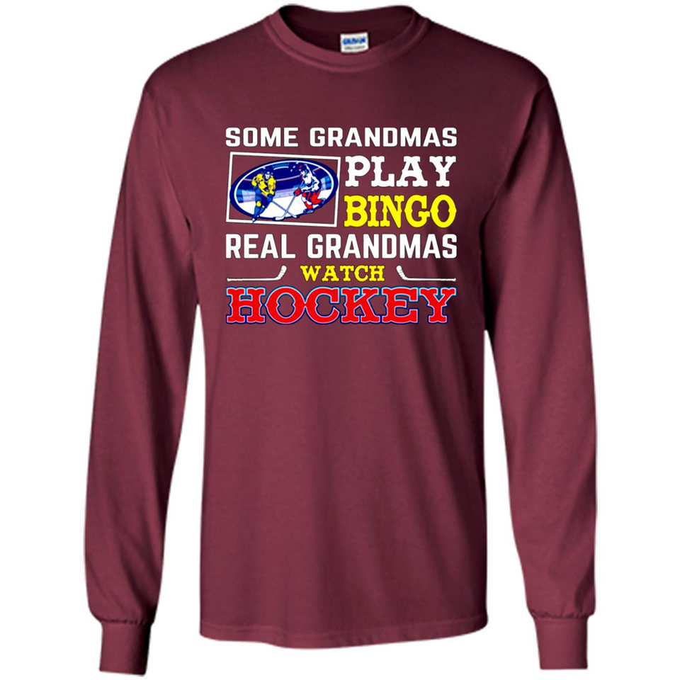 Some Grandmas Play Bingo Real Grandmas Watch Hockey