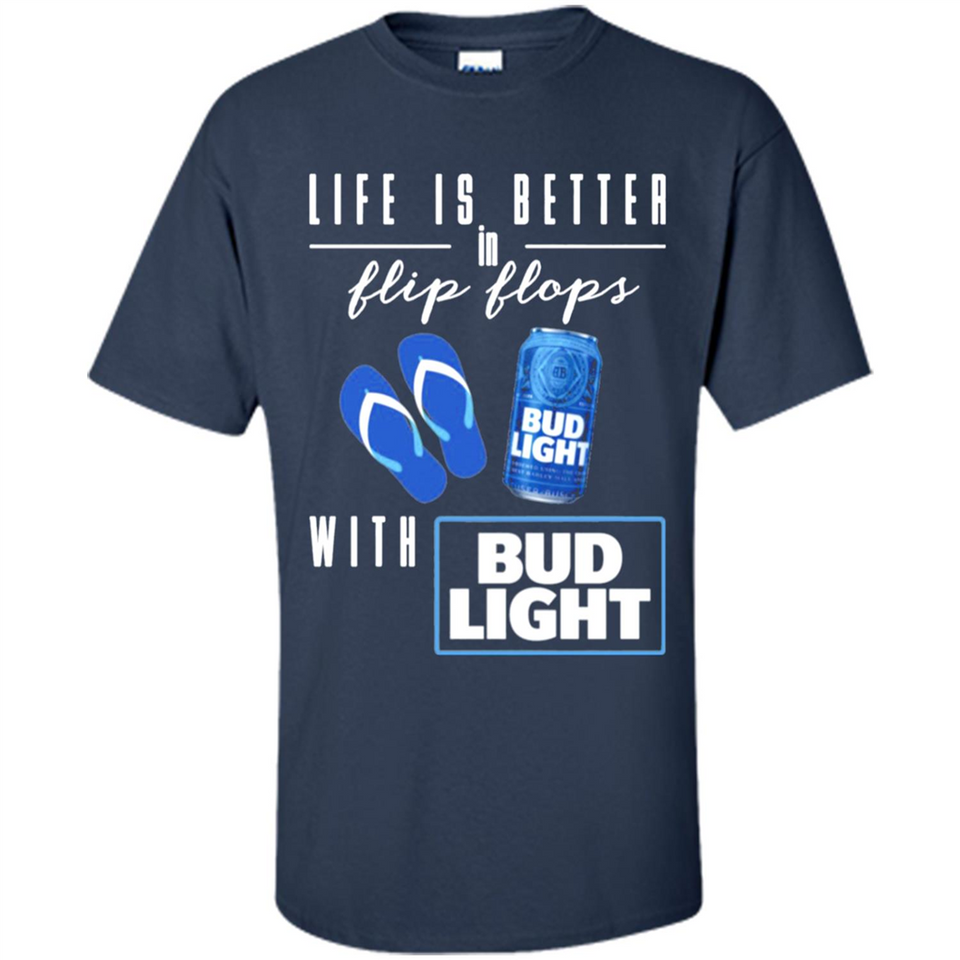 LIFE IS BETTER IN FLIP FLOPS WITH BUD LIGHT