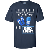 LIFE IS BETTER IN FLIP FLOPS WITH BUD LIGHT