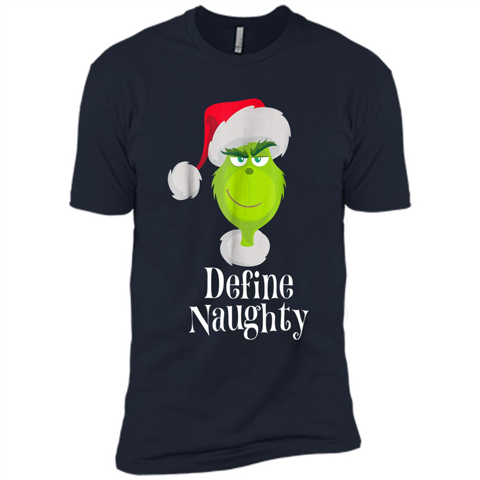 Santa Grinch Define Naughty Christmas Sweatshirt - Premium Short Sleeve T-Shirt