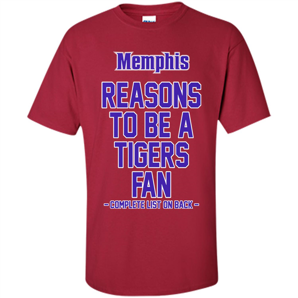 Reasons to be a Memphis Tigers Fan Complete List on Back - Shirt