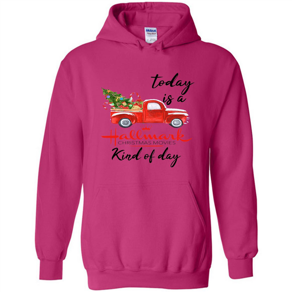 Today is A Hallmark Christmas Movies Kind of Day Sweatshirt - Hoodie