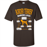 Border Terrier Barking Logic - Shirt