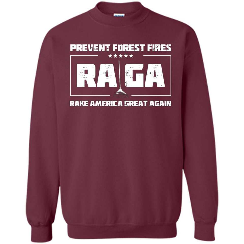 Prevent Forest Fires Rake America Great Again Shirt PINGPONG - Sweatshirt